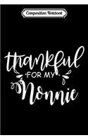 Composition Notebook: Thankful For My Nonnie Cute Family Thankgiving Journal/Notebook Blank Lined Ruled 6x9 100 Pages