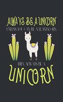 Always be a unicorn unless you can be a llamacorn then Always be a unicorn: A Pregnancy Journal (Pregnancy Books, Pregnancy Gifts, First Time Mom Journals, Second Time Mom Journals, Third Time Mom Journals, Motherhood Books)