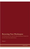 Reversing Your Monkeypox: The 30 Day Journal for Raw Vegan Plant-Based Detoxification & Regeneration with Information & Tips (Updated Edition) Volume 1