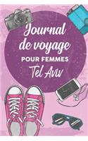 Journal de Voyage Pour Femmes Tel Aviv: 6x9 Carnet de voyage I Journal de voyage avec instructions, Checklists et Bucketlists, cadeau parfait pour votre séjour en Tel Aviv et pour chaque v