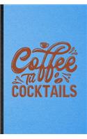 Coffee Til Cocktails