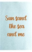 Sun Sand The Sea And Me