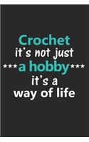 Crochet It's Not Just a Hobby It's a Way of Life