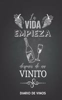 La Vida empieza despues de un Vinito -Diario de Vinos