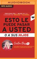 Esto Le Puede Pasar a Usted O a Sus Hijos