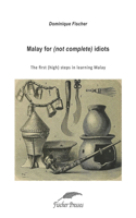 Malay for (not complete) idiots: The first (high) steps to learn Malay