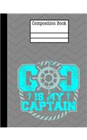 God Is My Captain Composition Notebook - Wide Ruled