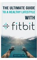 Ultimate Guide to a Healthy Lifestyle with Fitbit