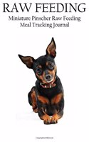 Miniature Pinscher Raw Feeding Meal Tracking Journal