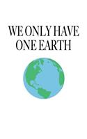 We Only Have One Earth: Blank Lined Journal Notebook Diary Gift For Girls Boys Students And Teachers