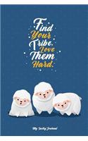 Find Your Tribe. Love Them Hard