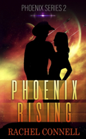 Phoenix Rising: Phoenix Series book 2