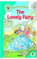 The Lonely Fairy: Popular Rewards - Early Readers, Level 2