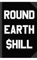 Round Earth Shill Journal Notebook