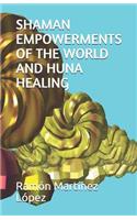 Shaman Empowerments of the World and Huna Healing