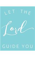 Let the Lord Guide You
