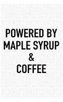 Powered by Maple Syrup and Coffee