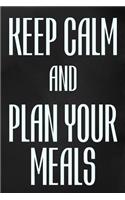 Keep Calm And Plan Your Meals: 52 Weeks Meal Planner With Grocery List And Rustic Interior