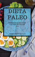 Dieta Paleo 2021 (Paleo Diet 2021 Spanish Edition): Saborosas Recetas Fáciles de Hacer