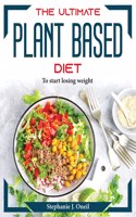 The Ultimate Plant Based Diet