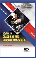 Advanced Classical and General Mechanics
