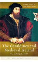 Geraldines and Medieval Ireland: The Making of a Myth Volume 1