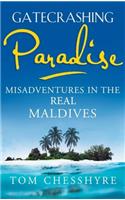 Gatecrashing Paradise: Misadventure in the Real Maldives(0)
