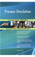 Process Simulation A Complete Guide - 2020 Edition