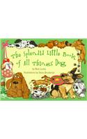 The Splendid Little Book of All Things Dog