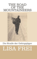 Road of the Mountaineers: Die Straße der Gebirgsjäger