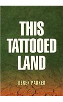 This Tattooed Land