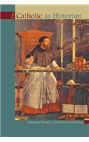 The Catholic as Historian