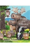 Maney the Sneezing Moose