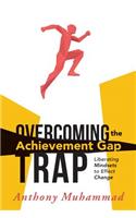 Overcoming the Achievement Gap Trap