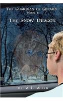 The Guardian of Gildain, Book 1: The Snow Dragon(1 The Guardian of Gildain)