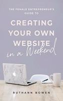 Female Entrepreneur's Guide to Creating Your Own Website in a Weekend