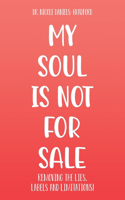 My SOUL Is Not for SALE