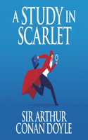 A Study in Scarlet: (1 Sherlock Holmes (Novels))