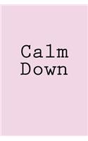 Calm Down: Notebook, 150 lined pages, softcover, 6 x 9