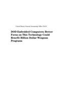 Dod Embedded Computers: Better Focus on This Technology Could Benefit Billion Dollar Weapons Programs