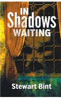 In Shadows Waiting