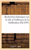 Recherches Historiques Sur Le Rôle Et l'Influence de la Fortification