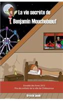 vie secrète de Benjamin Moucheboeuf
