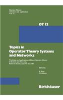 Topics in Operator Theory Systems and Networks