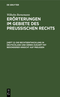 Die Rechtsentwicklung in Deutschland Und Deren Zukunft Mit Besonderer Hinsicht Auf Preußen