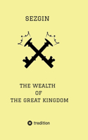 wealth of the great Kingdom