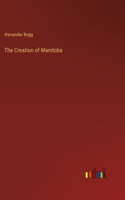 Creation of Manitoba