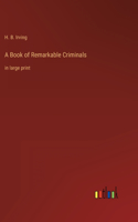 A Book of Remarkable Criminals