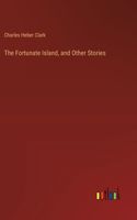Fortunate Island, and Other Stories
