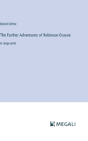 Further Adventures of Robinson Crusoe